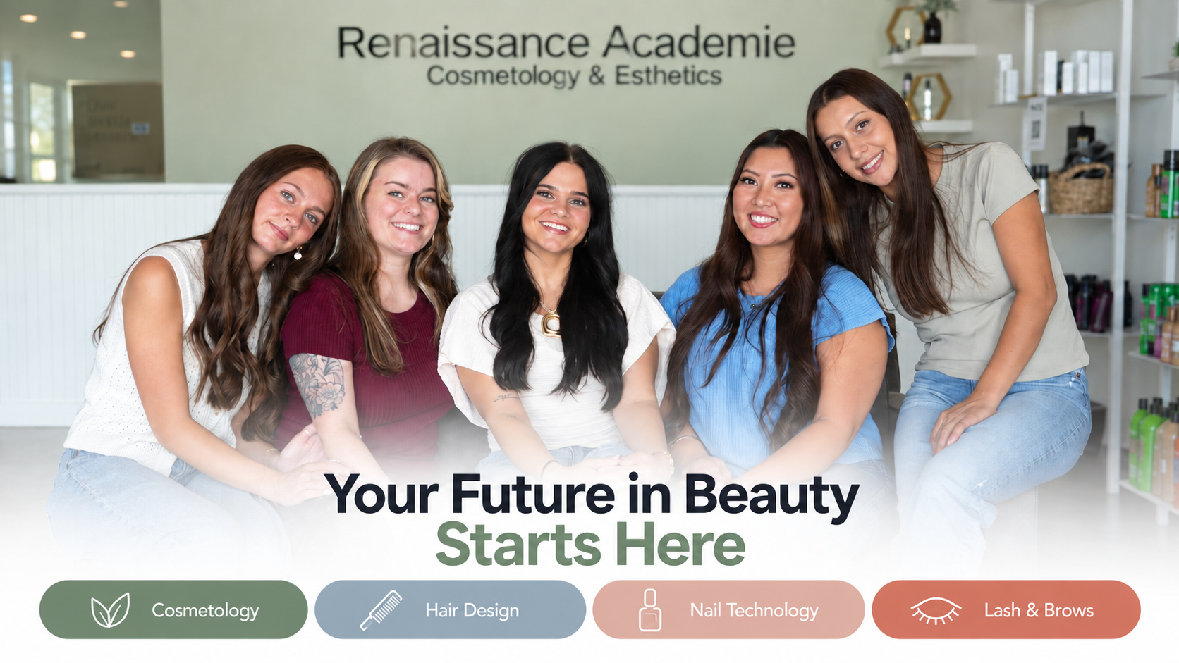 RACE students at Renaissance Academie in Provo with Your Future in Beauty Starts Here and Night School program options for Cosmetology, Hair Design, Nail Technology, and Lash and Brow.
